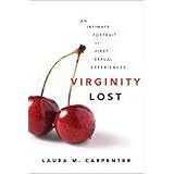 Virginity Lost: An Intimate Portrait of First Sexual Experiences