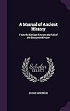 A Manual of Ancient History: From the Earliest Times to the Fall of the Sassanian Empire by 