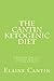 The Cantin Ketogenic Diet: For Cancer, Type 1 & 2 Diabetes, Epilepsy & Other Ailments by Elaine Cantin, Katherine Cantin