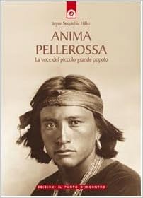 Anima Pellerossa La Voce Del Piccolo Grande Popolo Sequichie Hifler Joyce Amazon Com Books