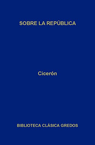 Sobre la República (Biblioteca Clásica Gredos) (Spanish Edition)