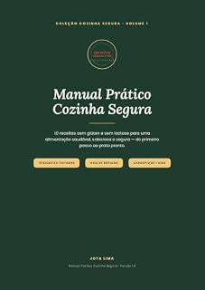 Livro Manual Prático Cozinha Segura: 10 Receitas Sem Glúten e Sem Lactose para uma Alimentação Saudável, Saborosa e Segura