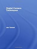 Digital Camera Techniques, Tarrant, Jon, 0240516877