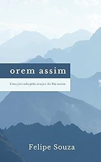 Orem Assim: Uma jornada pela oração do Pai Nosso