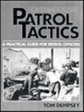 Contemporary Patrol Tactics : A Practical Guide for Patrol Officers, Dempsey, Tom, 0131751913