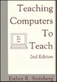 Teaching Computers to Teach, Steinberg, Esther R., 0805807799