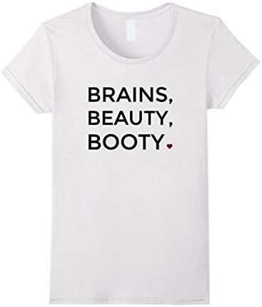 Womens Brains, Beauty, Booty | Women's Fashion Chic Tee Shirt Small White