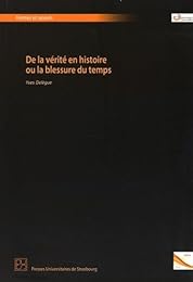 De la vérité en histoire ou La blessure du temps