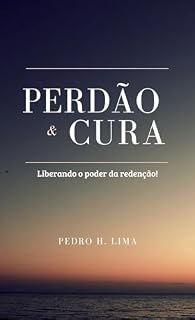 Livro Perdão e Cura: Liberando o poder da redenção