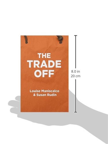 The Trade Off Maniscalco Louise Rudin Susan 9781626815230 Amazon Com Books