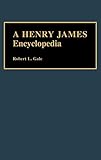 A Henry James Encyclopedia (Media and Society) by 