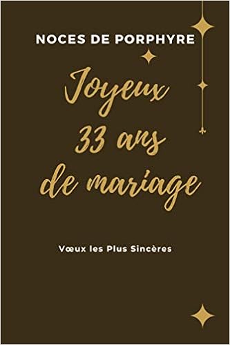 Noces De Porphyre Joyeux 33 Ans De Mariage Pour L Occasion De Nos 33 Ans De Mariage Et D Amour Idee Cadeau Original 1 Pages 15 24 X 22 86 Cm Pour Votre 33eme Anniversaire