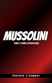 Livro Mussolini: Vida e obra comentada