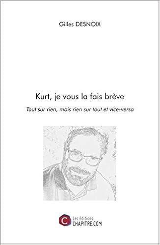 Amazon In Buy Kurt Je Vous La Fais Breve Tout Sur Rien