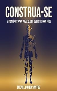 Livro Construa-se: 7 princípios para virar o jogo de dentro pra fora