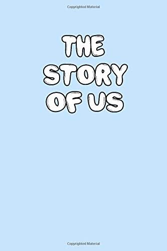 The Story of Us: love story Notebook Journal,120 Pages, blank lined couples journal To-Do List Notebook Paperback – 8 Feb. 2020