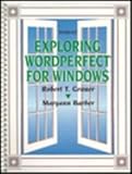 Exploring WordPerfect for Windows 6.0, Grauer, Robert T. and Barber, Maryann, 0130795003