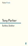 Soldier, Soldier (Faber Finds) by Tony Parker