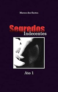 Livro Segredos Indecentes - Ato 1