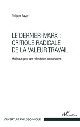 Le  dernier-Marx, critique radicale de la valeur travail