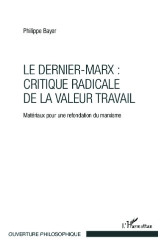 Le  dernier-Marx, critique radicale de la valeur travail