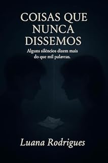 Livro Coisas que nunca dissemos