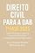 Livro Direito Civil para a OAB – 1ª Fase 2025: Direito Civil para a OAB – 1ª Fase 2025: Teoria Atualizada, Doutrina Essencial e Questões Comentadas para sua Aprovação