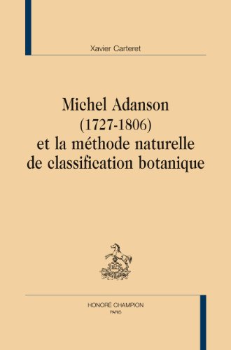 Michel Adanson, 1727-1806 et la méthode naturelle de classification botanique