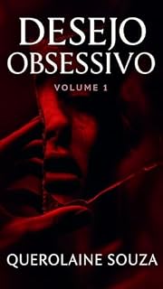 Livro Desejo Obsessivo: Quando a paixão ultrapassa todos os limites