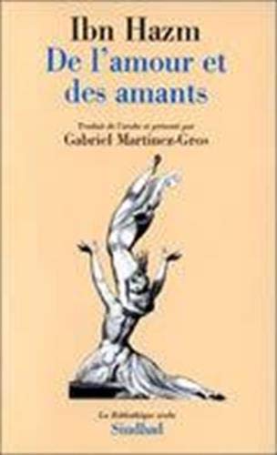 De L Amour Et Des Amants Ibn Hazm Martinez Gros Gabriel Amazon Com Books