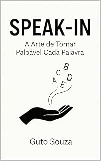 Livro SPEAK-IN: A Arte de Tornar Palpável Cada Palavra