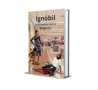 Livro IGNÓBIL: Convivendo Com a Vergonha