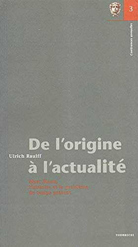 De L'origine a L'actualite: Marc Bloch, Lhistoire Et Le Probleme Du Temps Present (French Edition) by Ulrich Raulff