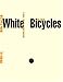 White Bicycles : Making Music in the 60s by 