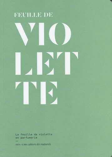 Feuille de violette: la feuille de violette en parfumerie