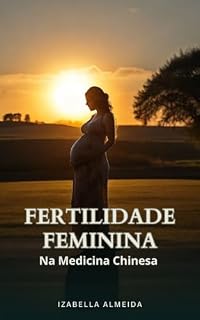 Livro Fertilidade Feminina na Medicina Chinesa