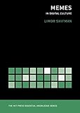 Memes in Digital Culture (The MIT Press Essential Knowledge series): In Digital Culture (MIT Press E