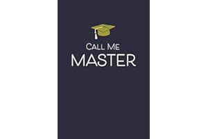 Call Me Master: Lined Journal, Funny Graduation Gag Gift - Alternative to a Greetings Card for Graduate Student (Blank Ruled Notebook)