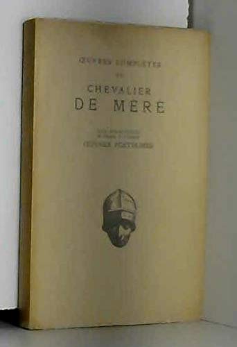 Ouvres complètes du Chevalier de Méré tome I les conversations de la justesse, tome II des agrémens de l'espris et de la conversation, tome III, les avantures de Renaud et d'Armide Ouvres posthumes, Texte établi et présenté par Charles-H. Boudhors