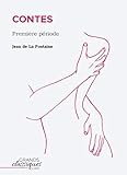 Contes: Première période (French Edition) by Jean de La Fontaine