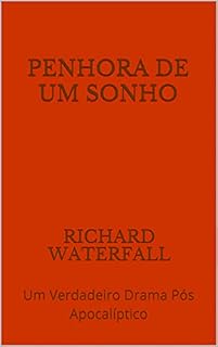 Livro PENHORA DE UM SONHO: Um Verdadeiro Drama Pós Apocalíptico