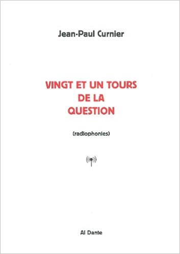Vingt Et Un Tours De La Question French Edition Jean Paul Curnier Amazon Com Books Vingt Et Un Tours De La Question French Edition Jean Paul Curnier Amazon Com Books