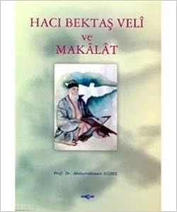 haci bektas veli ve makalat abdurrahman guzel 9789753383721 amazon com books haci bektas veli ve makalat abdurrahman guzel 9789753383721 amazon com books