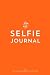 The Selfie Journal: A Photo Journal Of 101 Selfies To Take And Collect