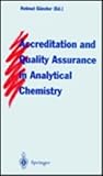 Accreditation and Quality Assurance in Analytical Chemistry, , 3540601031