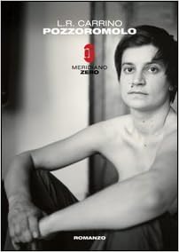 L. R. Carrino - Pozzoromolo (2009)