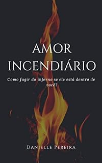 Livro Amor Incendiário