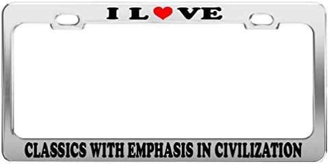 Zogpemsy I LOVE CLASSICS WITH EMPHASIS IN CIVILIZATION License Plate Frame Car Accessory