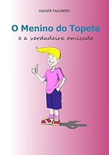 Livro O Menino do Topete: amizade verdadeira