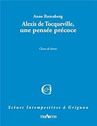 Alexis de Tocqueville, une pensée précoce